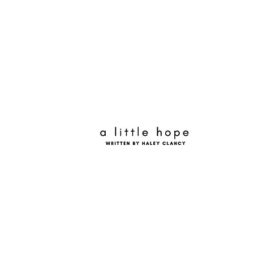 A little hope - by Haley Clancy (Paperback)