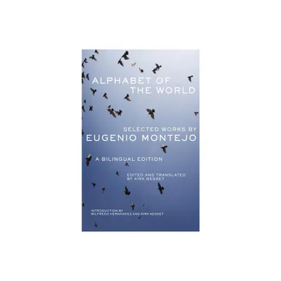 Alphabet of the World - (Chicana & Chicano Visions of the Americas) by Eugenio Montejo (Paperback)