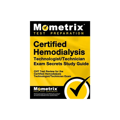 Certified Hemodialysis Technologist/Technician Exam Secrets Study Guide - by Mometrix Hemodialysis Certification Test Team (Paperback)