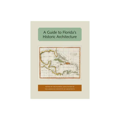 A Guide to Floridas Historic Architecture - (Florida and the Caribbean Open Books) (Paperback)