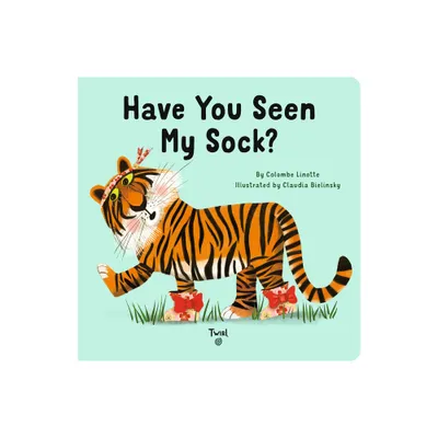 Have You Seen My Sock? - by Colombe Linotte (Board Book)