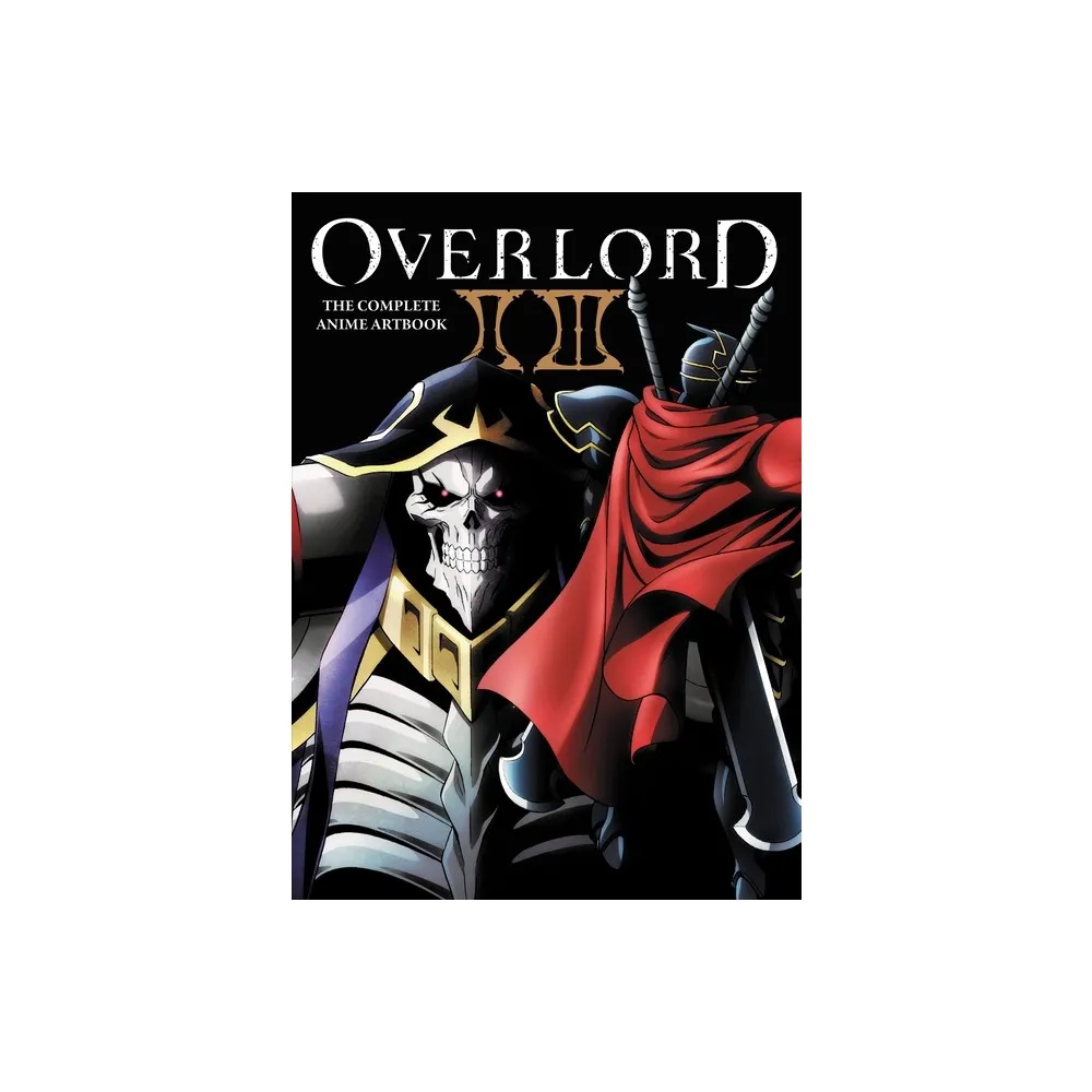 Yen Press Overlord: The Complete Anime Artbook II III - by Hobby Book  Editorial Department (Paperback) | The Market Place