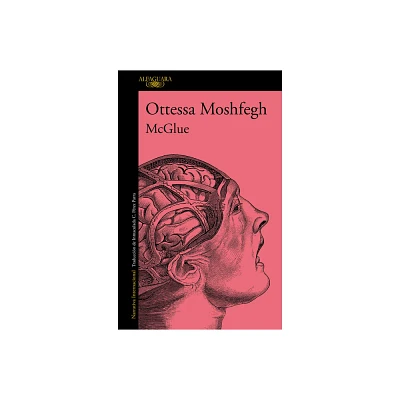 McGlue / McGlue: A Novella - by Ottessa Moshfegh (Paperback)