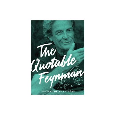 The Quotable Feynman - by Richard P Feynman (Hardcover)