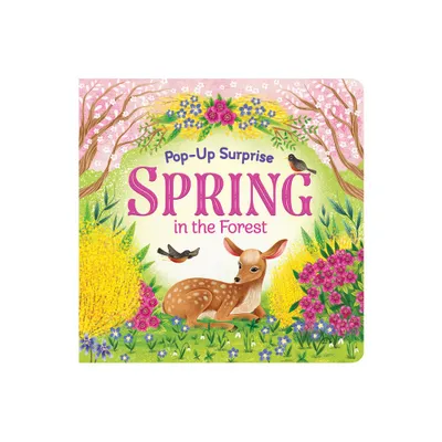 Pop-Up Surprise Spring in the Forest - by Rose Nestling & Rusty Finch (Board Book)