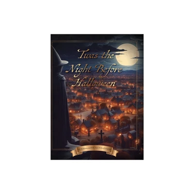 Twas the Night Before Halloween - by A D Buchanan & Polly Anna Nelson-Lumpkins (Hardcover)