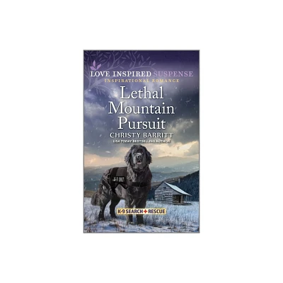 Lethal Mountain Pursuit - (K-9 Search and Rescue) by Christy Barritt (Paperback)