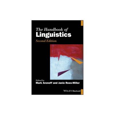 The Handbook of Linguistics - (Blackwell Handbooks in Linguistics) by Mark Aronoff & Janie Rees-Miller (Paperback)