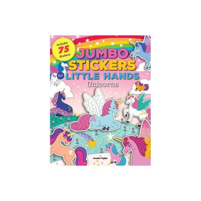 Jumbo Stickers for Little Hands: Unicorns - (Paperback)