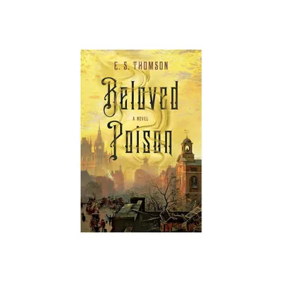 Beloved Poison - (Jem Flockhart Mysteries) by E S Thomson (Paperback)