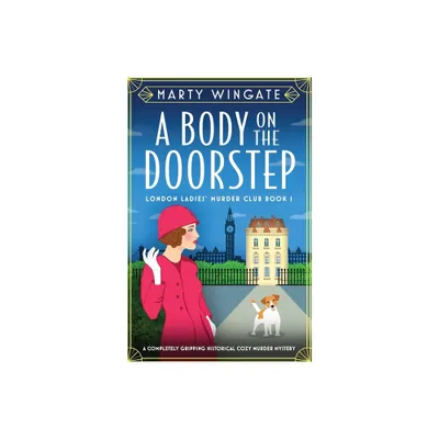 A Body on the Doorstep - (London Ladies Murder Club) by Marty Wingate (Paperback)