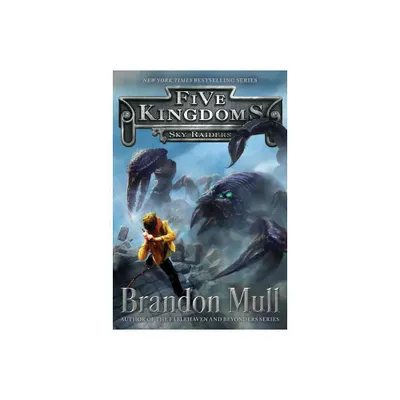 Sky Raiders - (Five Kingdoms) by Brandon Mull (Paperback)