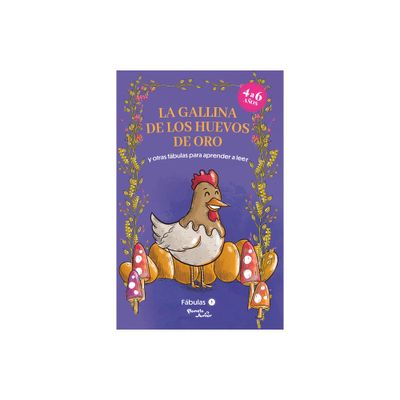 Fbulas 1: La Gallina de Los Huevos de Oro Y Otras Fbulas Para Aprender a Leer / Fables 1. the Hen That Laid the Golden Eggs and Other Fables to