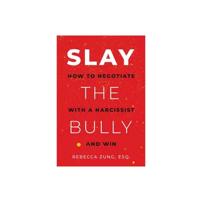 Slay the Bully - by Rebecca Zung (Paperback)