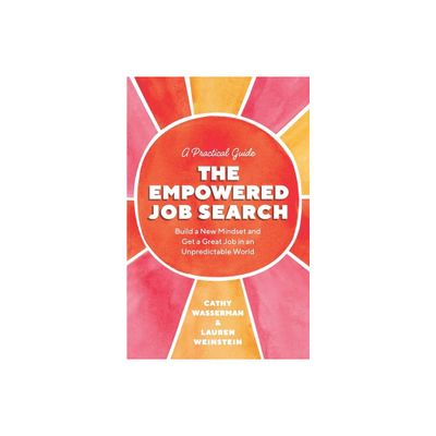 The Empowered Job Search - by Cathy Wasserman (Paperback)