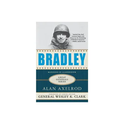 Bradley - (Great Generals) by Alan Axelrod (Paperback)