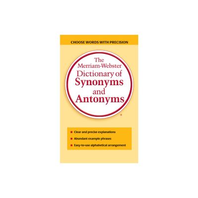 The Merriam-Webster Dictionary of Synonyms and Antonyms - (Paperback)