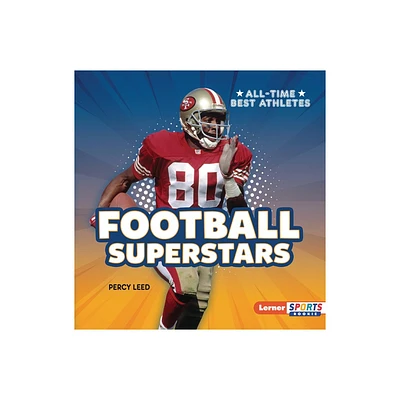 Football Superstars - (All-Time Best Athletes (Lerner Sports Rookie)) by Percy Leed (Paperback)