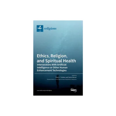 Ethics, Religion, and Spiritual Health - by Tracy J Trothen & Calvin Mercer (Hardcover)