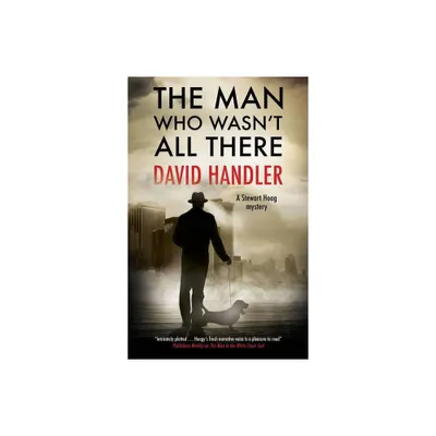 The Man Who Wasnt All There - (Stewart Hoag Mystery) by David Handler (Paperback)