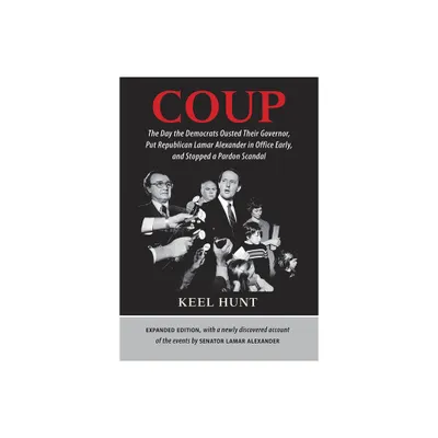 Coup - by Keel Hunt & Lamar Alexander (Hardcover)