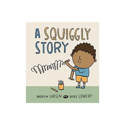 A Squiggly Story - by Andrew Larsen (Hardcover)