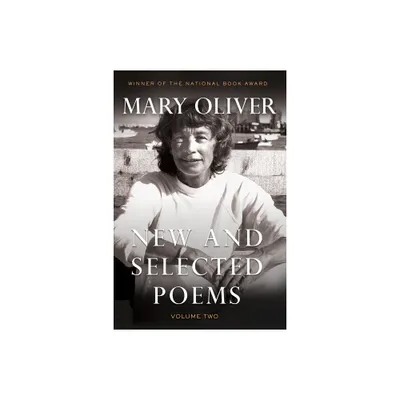 New and Selected Poems, Volume 2 - by Mary Oliver (Paperback)