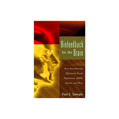 Biofeedback for the Brain - by Paul G Swingle (Paperback)