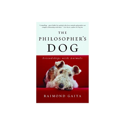 The Philosophers Dog - by Raimond Gaita (Paperback)