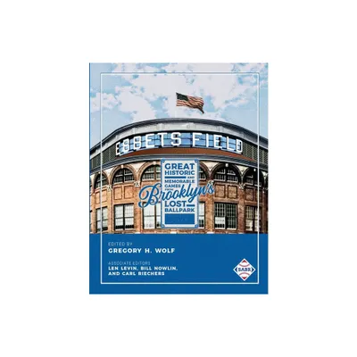 Ebbets Field - (Sabr Cities and Stadiums) by Gregory H Wolf (Paperback)