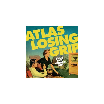 Atlas Losing Grip - Shut The World Out (Vinyl)