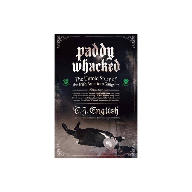 Paddy Whacked - by T J English (Paperback)