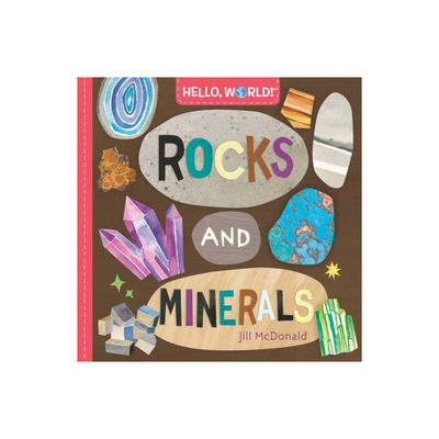 Hello, World! Rocks and Minerals - by Jill McDonald (Board Book)