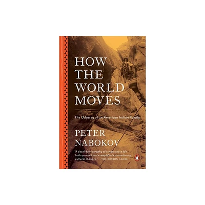 How the World Moves - by Peter Nabokov (Paperback)