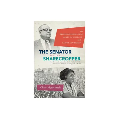 The Senator and the Sharecropper - by Chris Myers Asch (Paperback)