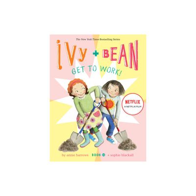 Ivy and Bean Get to Work! - (Ivy & Bean) by Annie Barrows (Hardcover)