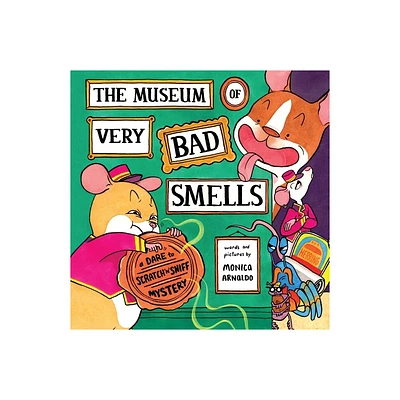 The Museum of Very Bad Smells - by Monica Arnaldo (Hardcover)