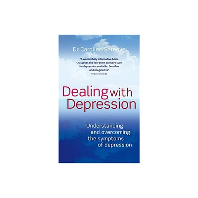 Dealing with Depression - by Caroline M Shreeve (Paperback)