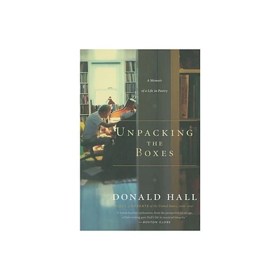 Unpacking the Boxes - by Donald Hall (Paperback)