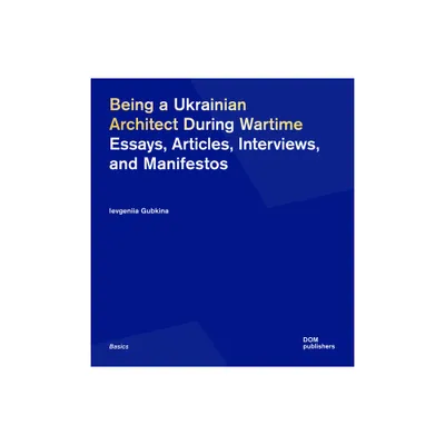 Being a Ukrainian Architect During Wartime - (Basics) by Ievgeniia Gubkina (Paperback)