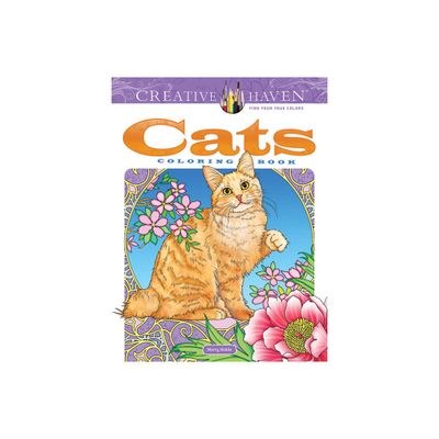 Creative Haven Cats Coloring Book - (Adult Coloring Books: Pets) by Marty Noble (Paperback)