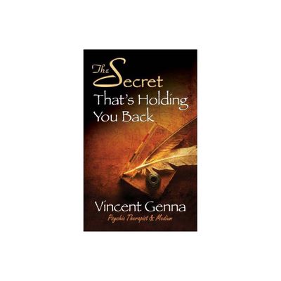 The Secret Thats Holding You Back - by Vincent Genna (Paperback)