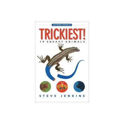 Trickiest! - (Extreme Animals) by Steve Jenkins (Paperback)