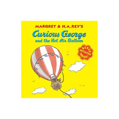 Curious George and the Hot Air Balloon - by H A Rey & Margret Rey (Paperback)