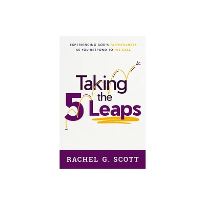 Taking the 5 Leaps - by Rachel G Scott (Paperback)