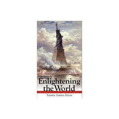 Enlightening the World - by Yasmin Sabina Khan (Hardcover)