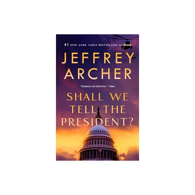 Shall We Tell the President? - by Jeffrey Archer (Paperback)