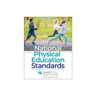 National Physical Education Standards - 4th Edition by Shape America - Society of Health and Physical Educators (Paperback)