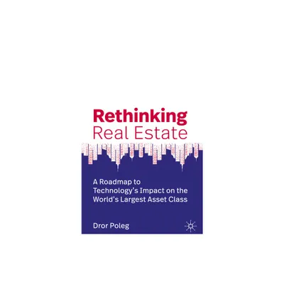 Rethinking Real Estate - by Dror Poleg (Hardcover)