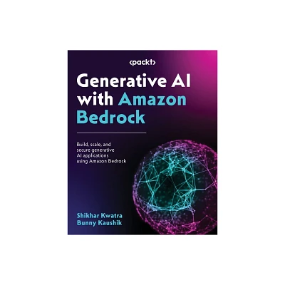 Generative AI with Amazon Bedrock - by Shikhar Kwatra & Bunny Kaushik (Paperback)